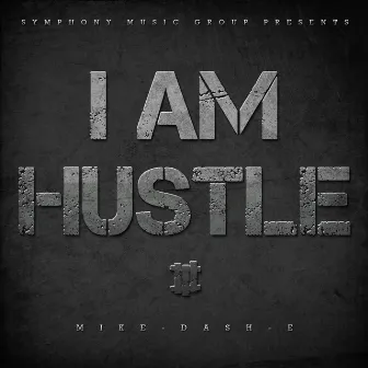 IAMHUSTLE by Mike-Dash-E