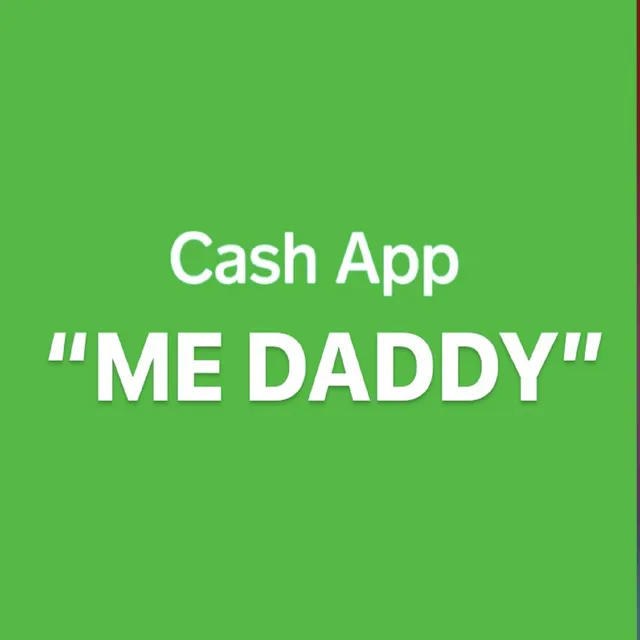 Cash App Me Daddy