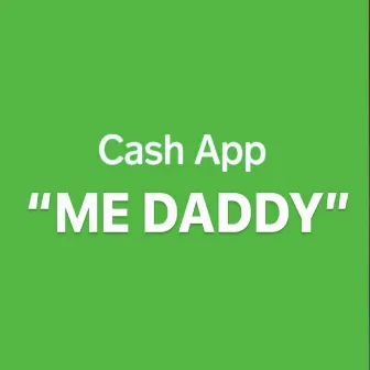 Cash App Me Daddy by Fly Young Red