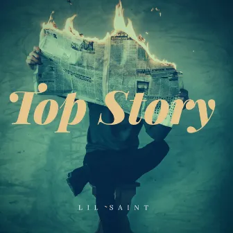 Top Story by Lil Saint