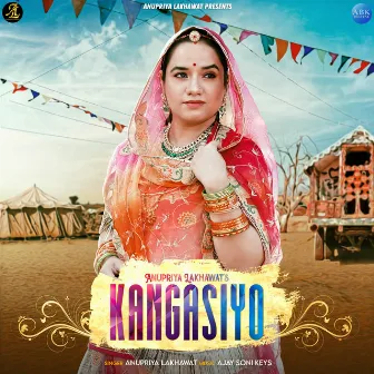 Kangasiyo - Single by Anupriya Lakhawat