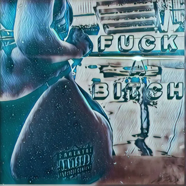 Fuck A Bitch