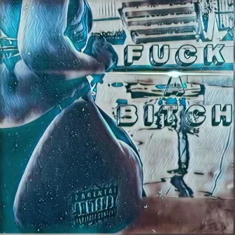 Fuck A Bitch by KuL-T