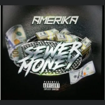 Sewer Money by Amerika