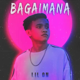 Bagaimana by LIL ON