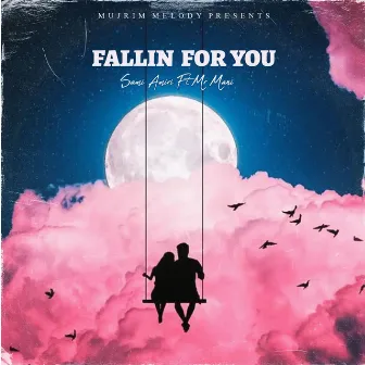 Fallin for you by Sami Amiri