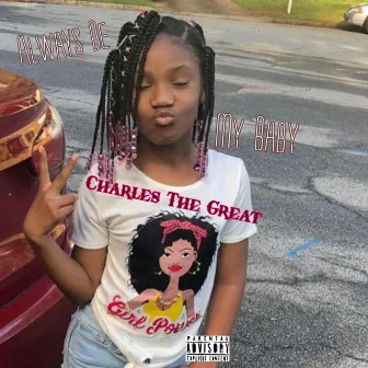 Always Be My Baby by Charles The Great