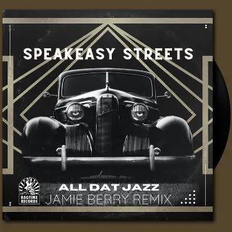 All Dat Jazz (Jamie Berry Remix) by Speakeasy Streets