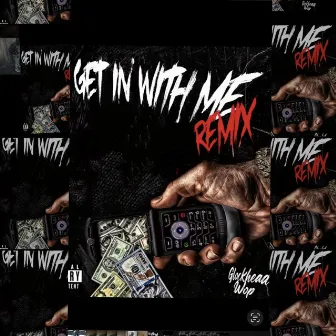 Get in wit me (Remix) by GlockHead Wop