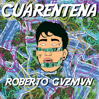 Cuarentena by Roberto Gvzmvn