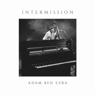 Intermission by Adam Ben Ezra