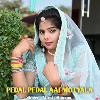 PEDAL PEDAL AAI MOTYALA by Nitesh Sharma