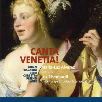 Canta Venetia !, Arie a voce sola, con l'Alfabetto per la Chitarra alla Spagnuola by Lex Eisenhardt