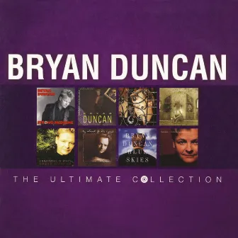 Bryan Duncan: The Ultimate Collection by Bryan Duncan