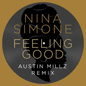 Feeling Good (Austin Millz Remix) by Austin Millz