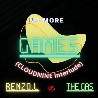 No More Games (CLOUDNINE Interlude) by RENZO.L