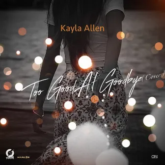 Too Good at Goodbye (Cover) by Kayla Allen