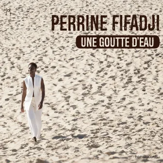 Une goutte d'eau by Perrine Fifadji