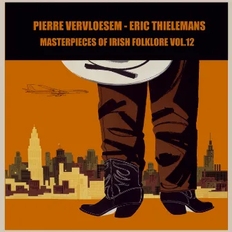 Masterpieces Of Irish Folklore, Vol. 12 by Eric Thielemans