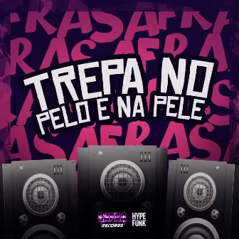 TREPA NO PELO E NA PELE by DJ NICOLAS BEAT