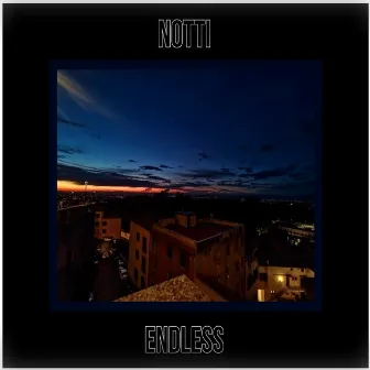 Notti by Endless