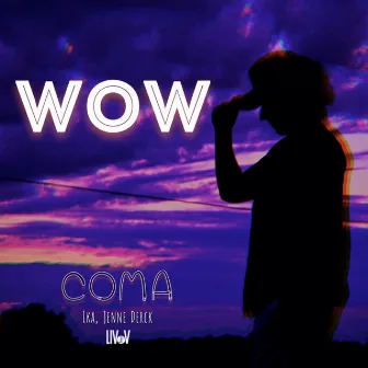 Wow by COMA