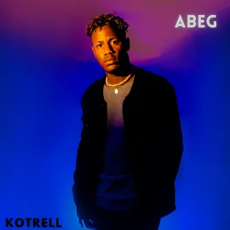 Abeg by Kotrell