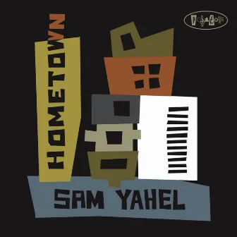 Hometown by Sam Yahel