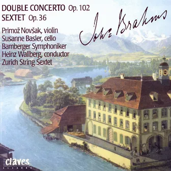 Brahms: Double Concerto, Op. 102 - Sextet, Op. 36 by Primoz Novsak