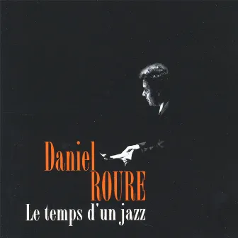 Le Temps D'un Jazz by DANIEL ROURE