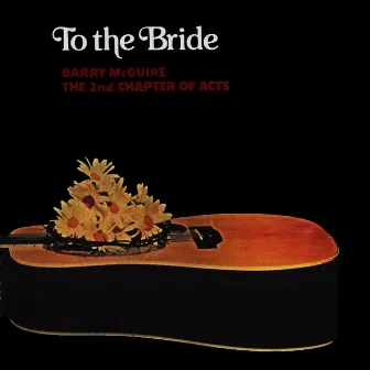 To The Bride by Barry McGuire