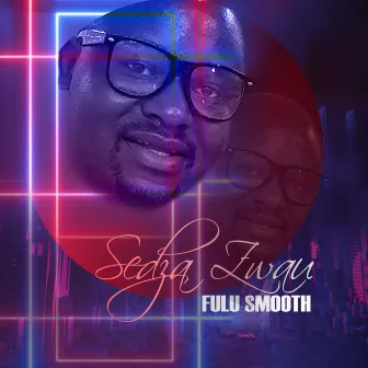 Sedza Zwau by Fulu Smooth