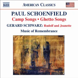 Schoenfield, P.: Camp Songs / Ghetto Songs / Schwarz, G.: Rudolf and Jeanette by Music of Remembrance