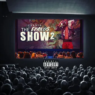 The Eband$ Show 2 by EBAND$