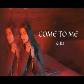 Come to Me by Kiki