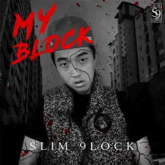 My Block by Slim 9lock