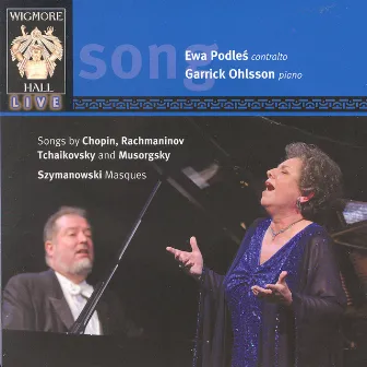 Wigmore Hall Live - Ewa Podles & Garrick Ohlsson by Ewa Podles