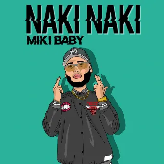 Naki Naki by Miki Baby