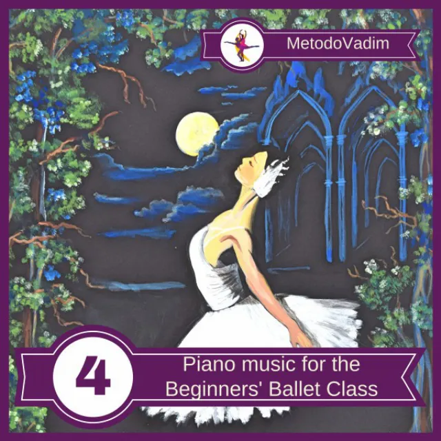 Piano Music for the Beginners' Ballet Class, Vol. 4