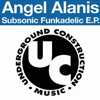 Subsonic Funkadelic EP by Angel Alanis