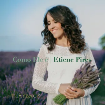 Como Ele É (Playback) by Etiene Pires