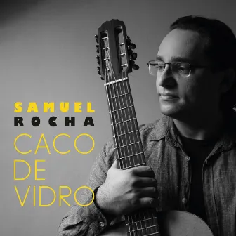 Caco de Vidro by Samuel Rocha