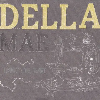 I Built This Heart by Della Mae