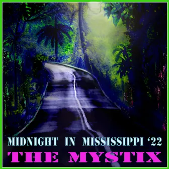 Midnight in Mississippi '22 by The Mystix