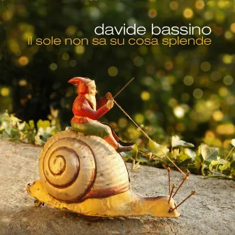 Il sole non sa su cosa splende by Davide Bassino