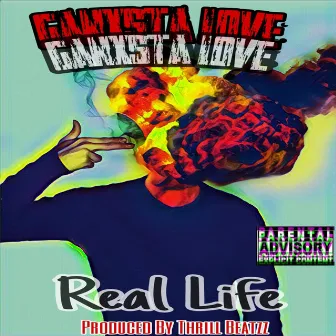 Real Life by Ganxsta Love