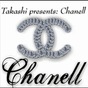 Takashi presents: Chanell by CHANELL