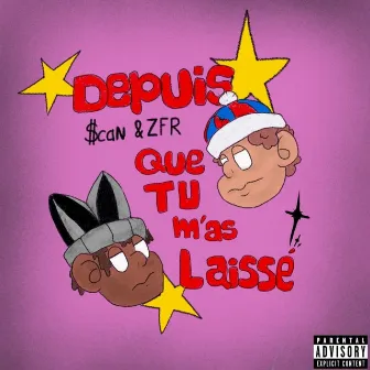 depuis que tu m'as laissé by $can