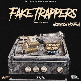 Fake Trappers (Tom Brady) by Hoodrich Montana