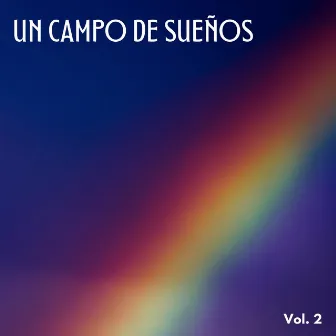 Un Campo De Sueños Vol. 2 by Ondas alfa durmientes